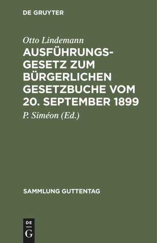 Ausführungsgesetz zum Bürgerlichen Gesetzbuche vom 20. September 1899: Nebst einem Anh.: Verordnung zur Ausführung des Bürgerlichen Gesetzbuchs vom 16. Nov. 1899