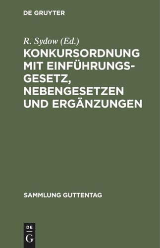 Konkursordnung mit Einführungsgesetz, Nebengesetzen und Ergänzungen: Text-Ausgabe mit Anmerkungen und Sachregister