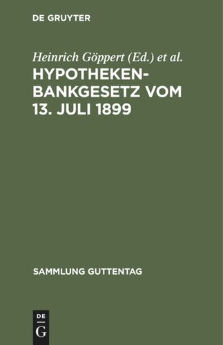 Hypothekenbankgesetz vom 13. Juli 1899: (mit den Änderungen durch die Gesetze vom 14. Juli 1923, vom 26. Januar 1926 und 21. Dezember 1927)