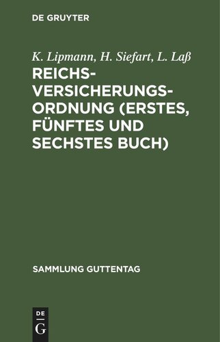 Reichsversicherungsordnung (Erstes, fünftes und sechstes Buch): Gemeinsame Vorschriften. Beziehungen der Versicherungsträger zu einander und zu anderen Verpflichteten. Verfahren