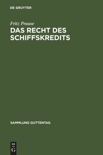 Das Recht des Schiffskredits: Unter besonderer Berücksichtigung des Schiffssachenrechts und des Schiffsregisterwesens