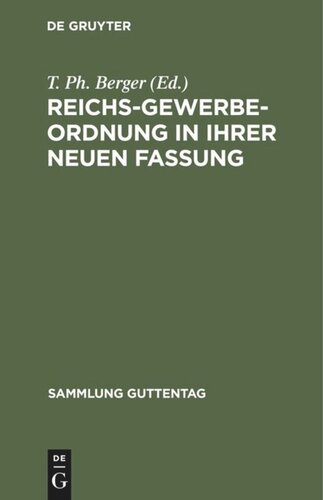Reichs-Gewerbe-Ordnung in ihrer neuen Fassung: Nebst den für das Reich erlassenen Ausführungsbestimmungen