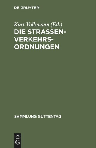 Die Straßenverkehrsordnungen: Nebst den einschlägigen Nebenbestimmungen