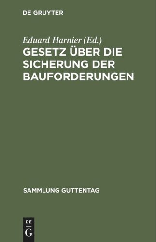 Gesetz über die Sicherung der Bauforderungen: Vom 1. Juni 1909. Textausgabe mit Einleitung, Anmerkungen und Sachregister
