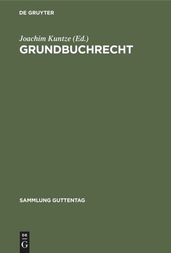 Grundbuchrecht: Kommentar zur Grundbuchordnung und Grundbuchverfügung einschließlich Wohnungseigentumsgrundbuchverfügung