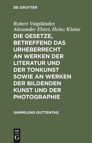 Die Gesetze, betreffend das Urheberrecht an Werken der Literatur und der Tonkunst sowie an Werken der bildenden Kunst und der Photographie: Kommentar