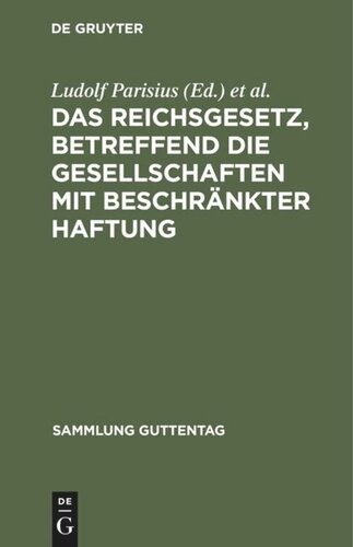 Das Reichsgesetz, betreffend die Gesellschaften mit beschränkter Haftung: Text-Ausgabe mit Anmerkungen und Sachregister