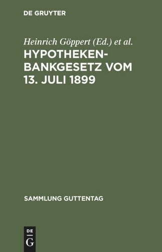 Hypothekenbankgesetz vom 13. Juli 1899: Text Ausgabe mit Einleitung, Anmerkung und Sachregister