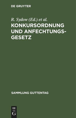 Konkursordnung und Anfechtungsgesetz: Mit Anmerkungen unter besonderer Berücksichtigung der Entscheidungen des Reichsgerichts