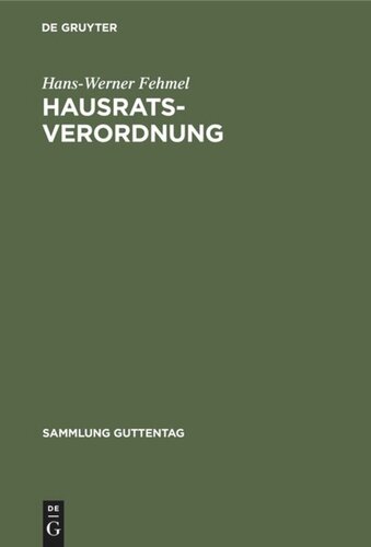 Hausratsverordnung: Kommentar zur Verordnung über die Behandlung der Ehewohnung und des Hausrats. (6. Durchführungsverordnung zum Ehegesetz)