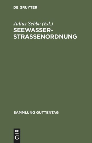 Seewasserstraßenordnung: (Polizeiverordnung zur Regelung des Verkehrs auf den deutschen Seewasserstraßen vom 31. März 1927)