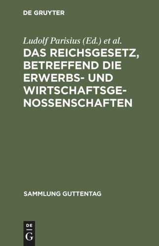 Das Reichsgesetz, betreffend die Erwerbs- und Wirtschaftsgenossenschaften: Textausgabe mit Anmerkungen und Sachregister