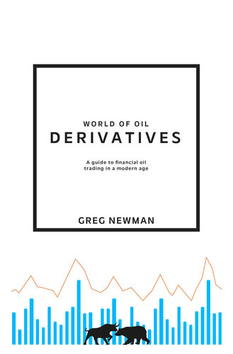 World of Oil Derivatives: A Guide to Financial Oil Trading in a Modern Age
