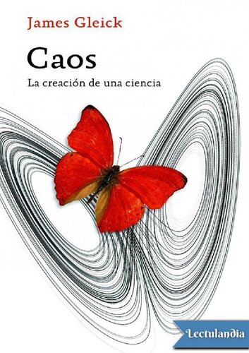 Caos, la creación de una ciencia