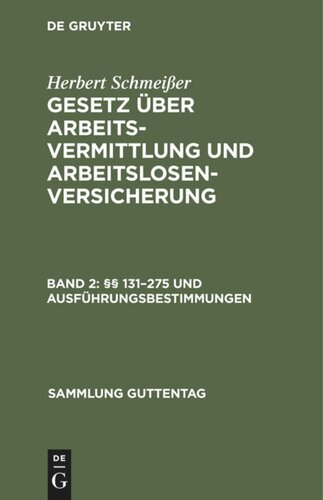 Gesetz über Arbeitsvermittlung und Arbeitslosenversicherung: Band 2 §§ 131–275 und Ausführungsbestimmungen