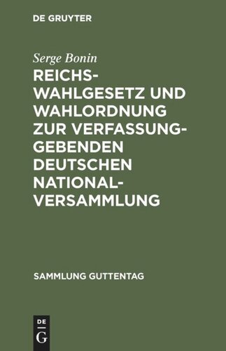 Reichswahlgesetz und Wahlordnung zur verfassunggebenden deutschen Nationalversammlung: Verordnungen vom 30. November 1918. Textausgabe mit Sachregister und graphischer Darstellung der Wahlkreiseinteilung