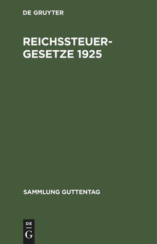 Reichssteuergesetze 1925: Textausgabe mit ausführlichem Sachregister