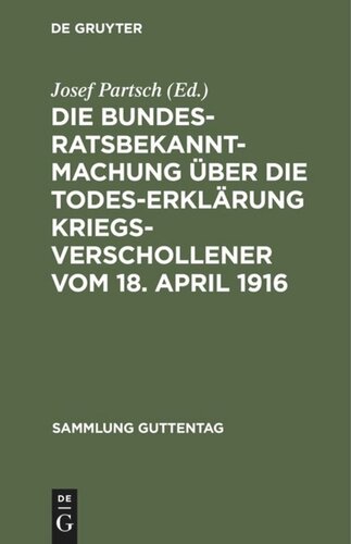 Die Bundesratsbekanntmachung über die Todeserklärung Kriegsverschollener vom 18. April 1916