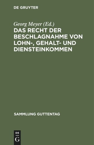 Das Recht der Beschlagnahme von Lohn-, Gehalt- und Diensteinkommen: Auf Grundlage des Reichsgesetzes vom 21. Juni 1869, der Verordnung über Lohnpfändung vom 25. Juni 1919 und der Zivilprozeßordnung