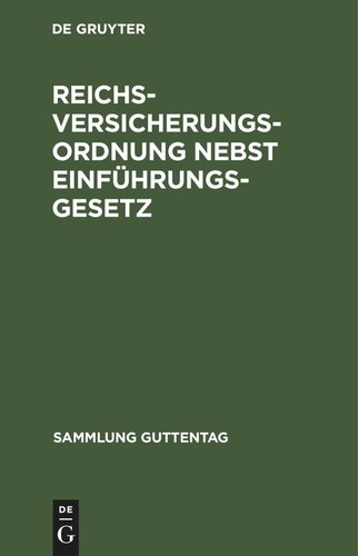 Reichsversicherungsordnung nebst Einführungsgesetz: Vom 19. Juli 1911. Text-Ausgabe mit Sachregister