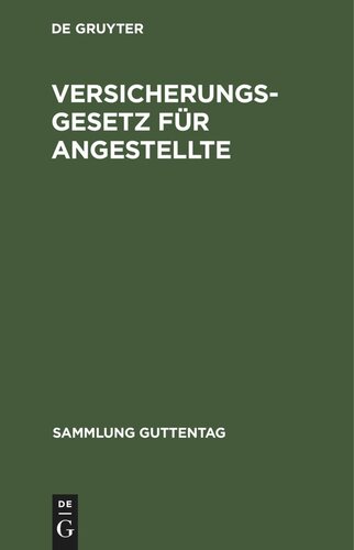 Versicherungsgesetz für Angestellte: Vom 20. Dezember 1911. Textausgabe mit Sachregister