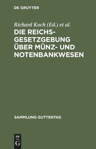 Die Reichsgesetzgebung über Münz- und Notenbankwesen: Textausgabe mit Anmerkungen und Sachregister