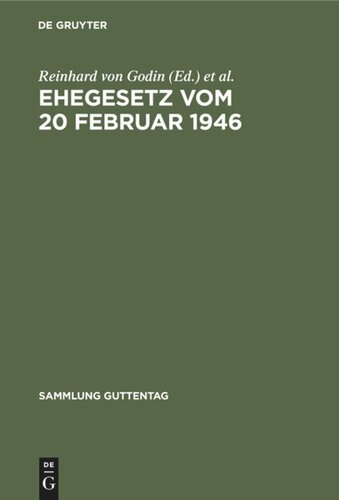 Ehegesetz vom 20 Februar 1946: Mit Abdruck der noch in Kraft befindlichen Bestimmungen der Durchführungsverordnungen zum Ehegesetz vom 6. Juli 1938. Mit Erl. d. §§ 93a u. 606–639 Zivilprozessordnung