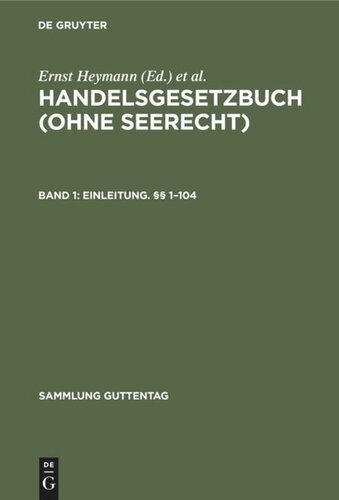 Handelsgesetzbuch (ohne Seerecht): Band 1 Erstes Buch: Einleitung. §§ 1–104