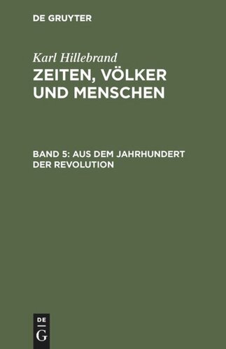 Zeiten, Völker und Menschen: Band 5 Aus dem Jahrhundert der Revolution