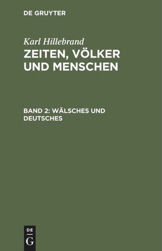 Zeiten, Völker und Menschen: Band 2 Wälsches und Deutsches
