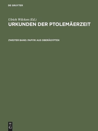 Urkunden der Ptolemäerzeit: Zweiter Band Papyri aus Oberägypten