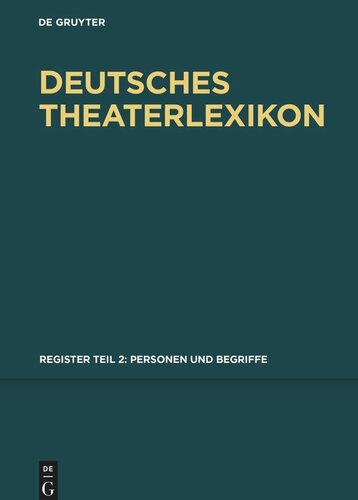 Deutsches Theater-Lexikon: Register, Teil 2 Personen und Begriffe