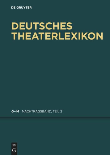 Deutsches Theater-Lexikon: Nachtragsband, Teil 2 G - J