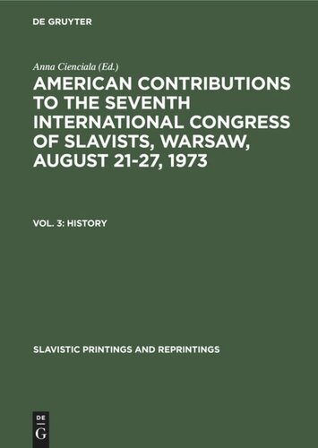 American Contributions to the Seventh International Congress of Slavists, Warsaw, August 21-27, 1973: Vol. 3 History