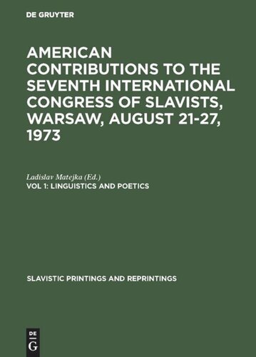 American Contributions to the Seventh International Congress of Slavists, Warsaw, August 21-27, 1973: Vol. 1 Linguistics and Poetics