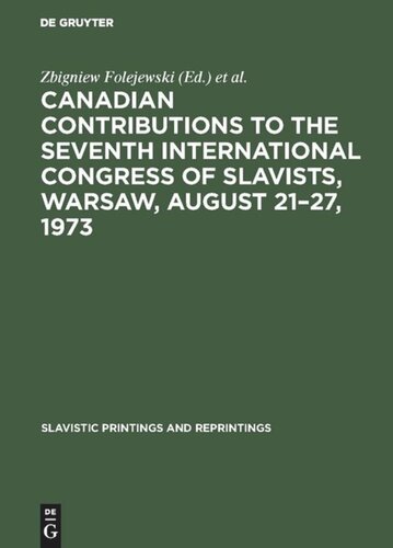 Canadian Contributions to the Seventh International Congress of Slavists, Warsaw, August 21–27, 1973