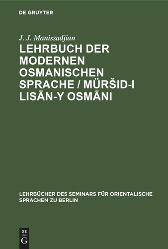 Lehrbuch der modernen osmanischen Sprache / Müršid-i lisān-y Osmāni