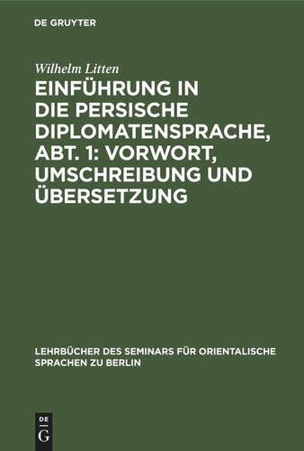 Einführung in die persische Diplomatensprache, Abt. 1: Vorwort, Umschreibung und Übersetzung