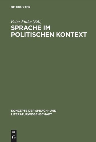 Sprache im politischen Kontext: Ergebnisse aus Bielefelder Forschungsprojekten zur Anwendung linguistischer Theorien