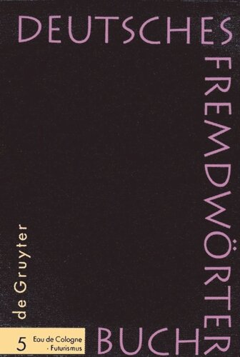 Deutsches Fremdwörterbuch: Band 5 Eau de Cologne - Futurismus