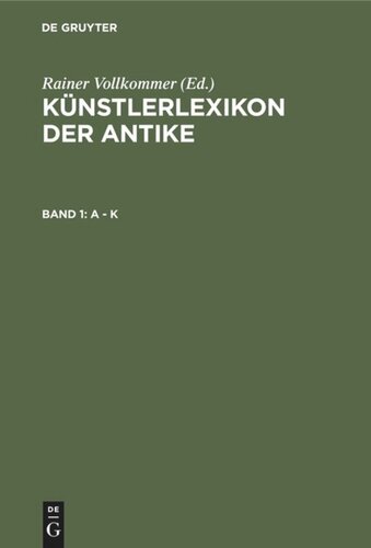 Künstlerlexikon der Antike: Band 1 A - K