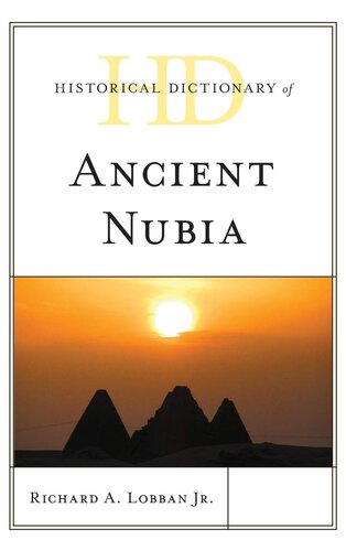Historical Dictionary of Ancient Nubia (Historical Dictionaries of Ancient Civilizations and Historical Eras)