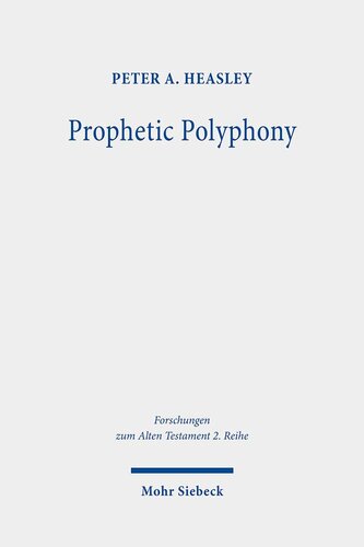Prophetic Polyphony: Allusion Criticism of ISA 41,8-16.17-20; 43,1-7; 44,1-5 in a Dialogical Approach (Forschungen Zum Alten Testament, 2. Reihe)