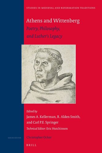 Athens and Wittenberg: Poetry, Philosophy, and Luther's Legacy (Studies in Medieval and Reformation Traditions, 234)