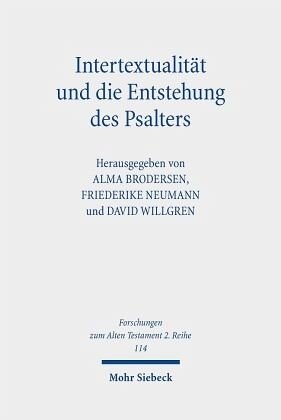 Intertextualität und die Entstehung des Psalters: Methodische Reflexionen - Theologiegeschichtliche Perspektiven