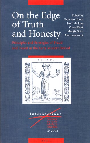 On the Edge of Truth and Honesty: Principles and Strategies of Fraud and Deceit in the Early Modern Period (Intersections, 2)