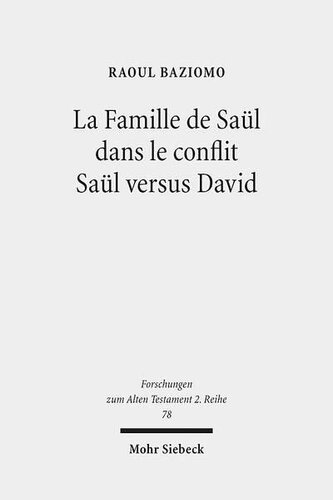 La Famille De Saul Dans Le Conflit Saul Versus David: Tude De La Construction Narrative Des Personnages De Jonathan, Mrav Et Mikal