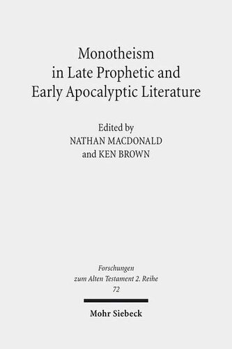 Monotheism in Late Prophetic and Early Apocalyptic Literature: Studies of the Sofja Kovalevskaja Research Group on Early Jewish Monotheism Vol. III (Forschungen Zum Alten Testament 2.Reihe)