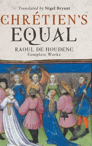 Chrétien's Equal: Raoul de Houdenc: Complete Works (Arthurian Studies, 90)