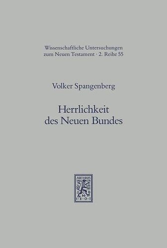 Herrlichkeit Des Neuen Bundes: Die Bestimmung Des Biblischen Begriffs Der 'Herrlichkeit' Bei Hans Urs Von Balthasar
